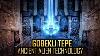 Buried Temple Reveals Its Secrets Gobekli Tepe S Ancient Alien Technology Linda Moulton Howe