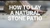 How To Lay A Natural Indian Stone Patio In A Random Pattern With Mpac