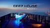 Radio Deep House Chillout Lounge Music 24 7 Pour Gentleman Deep